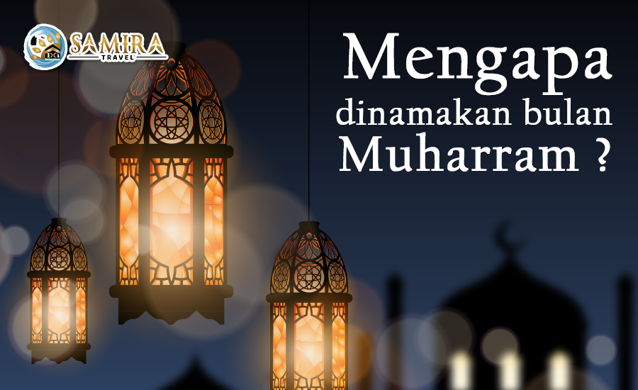 Mengapa dinamakan bulan Muharram ?