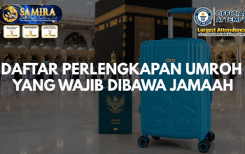 PERLENGKAPAN UMROH SAMIRA TRAVEL - PERSIAPAN UMROH