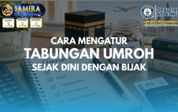 Cara Mengantur Tabungan Umroh Sedari Dini dengan Bijak