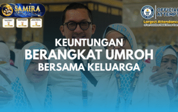 Keuntungan Umroh Bersama Keluarga Bareng Samira Travel